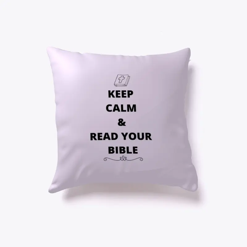 Keep Calm and read your bible