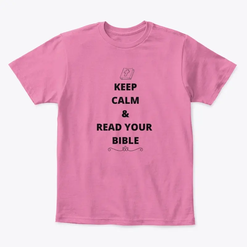 Keep Calm and read your bible