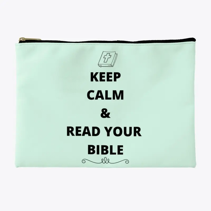 Keep Calm and read your bible